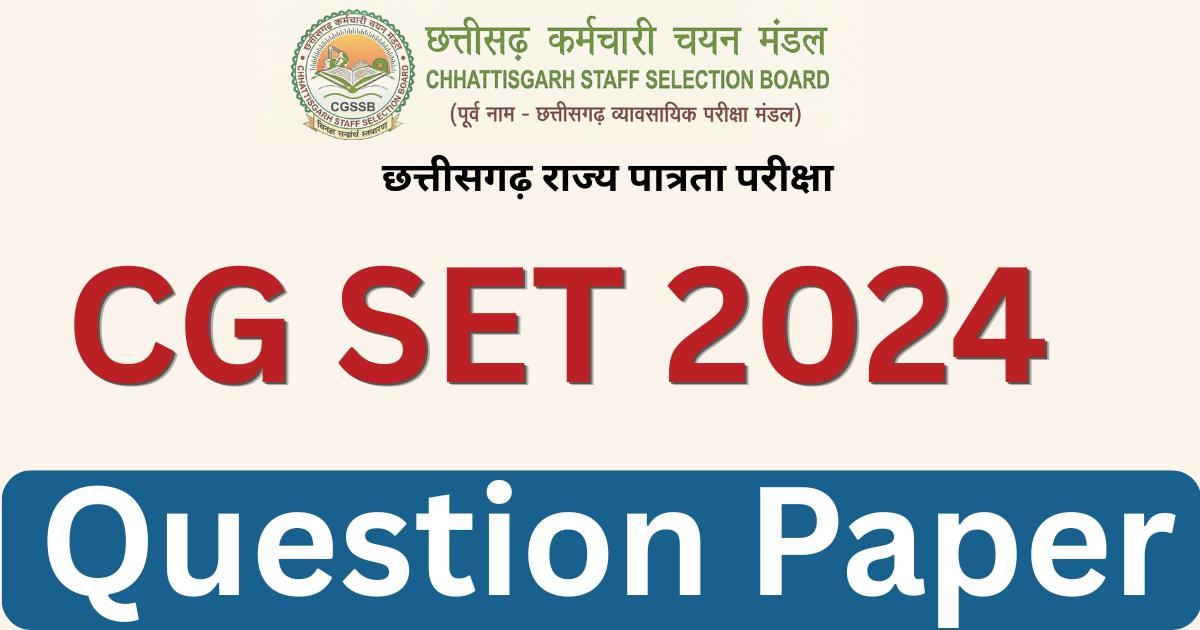 CG SET 2024 Question Paper with Answer Key