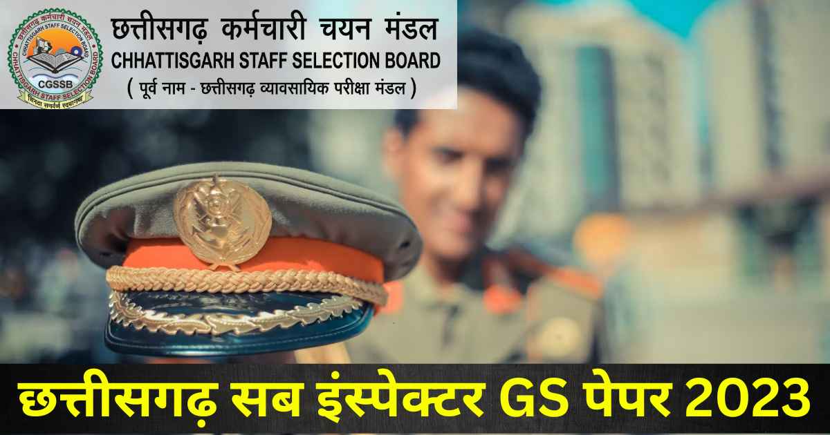 Chhattisgarh SI Mains GS Question Paper With Answer Key